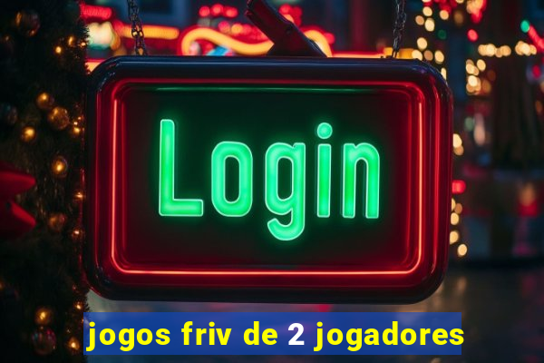 jogos friv de 2 jogadores